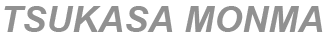 TSUKASA MONMA